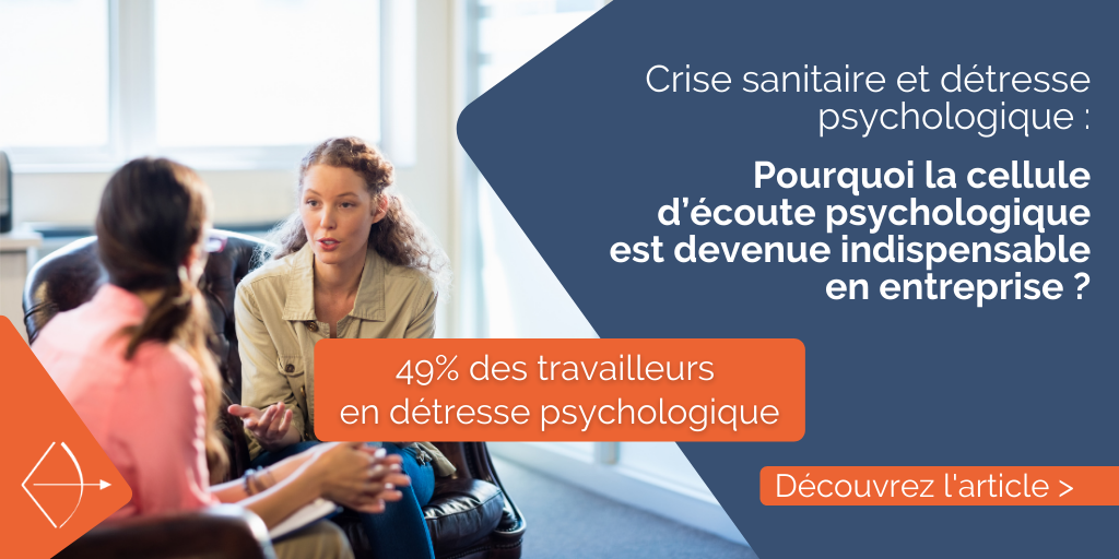 Crise sanitaire et détresse psychologique : pourquoi la cellule d’écoute psychologique est devenue indispensable en entreprise ?