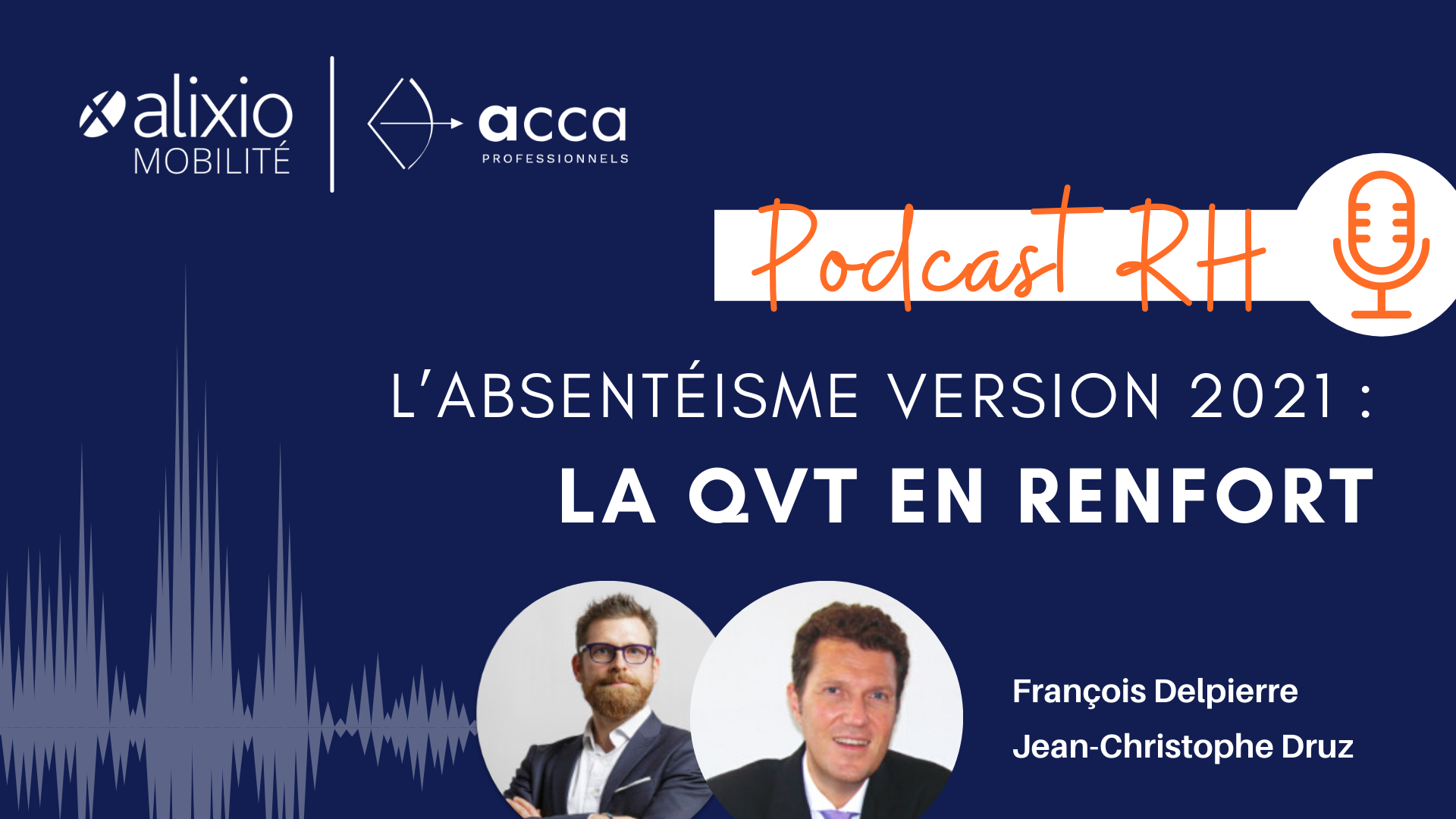 Podcast RH sur l'Absentéisme et la QVT présenté par François Delpierre et Jean-Christophe Druz