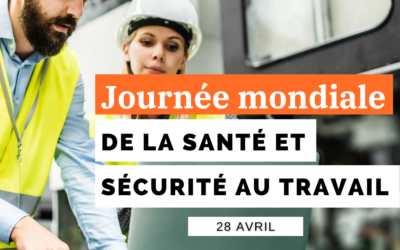 Journée Santé et Sécurité au Travail : pourquoi est-elle nécessaire ?