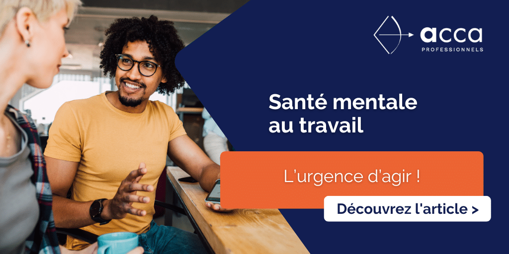 Santé mentale au travail - ACCA Professionnels - SQVCT
