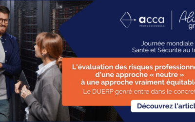 Santé et sécurité au travail : le DUERP genré entre dans le concret
